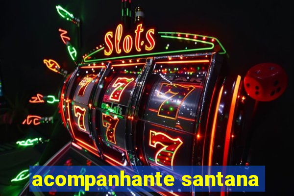 acompanhante santana